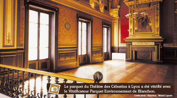 Parquet vitrifié du Théâtre des Célestins à Lyon